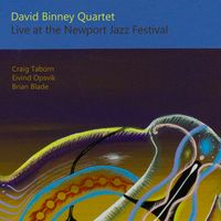 Live at the Newport Jazz Festival by David Binney