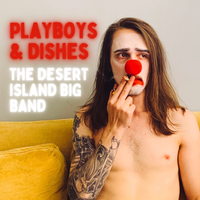 Playboys & Dishes by The Desert Island Big Band