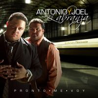 Pronto Me Voy - Edición Revisada  by Antonio y Joel con Labranza