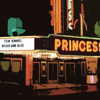 Never Saw Blue by Tom Kimmel