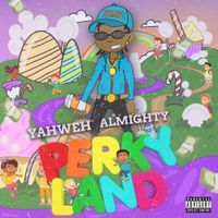 Perky Land by Yahweh Almighty