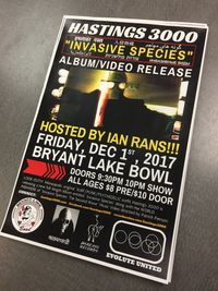 HASTINGS 3000 - "INVASIVE SPECIES" OFFICIAL RELEASE PARTY POSTER 11X17"