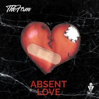 Absent Love by TheFirm