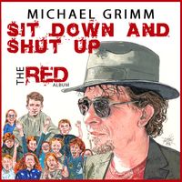Sit Down & Shut Up by Michael Grimm