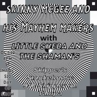 Skinny McGee and His Mayhem Makers w/ Little Sheba and the Shaman's  LIVE @ Skipper's Smokehouse