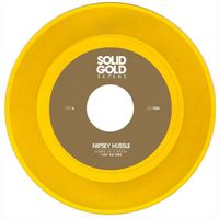 Solid Gold Se7ens #006 - Nipsey Hussle "Down as a Great" (14KT OG RMX): [7" Gold Vinyl]