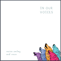 In Our Voices by Moira Smiley