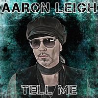 TELL ME by Aaron Leigh 