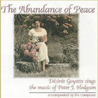 The Abundance of Peace Désirée Goyette Sings the Music Of Peter J. Hodgson by Désirée Goyette and Peter J. Hodgson