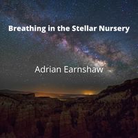 Breathing in the Stellar Nursery by Adrian Earnshaw