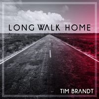 Long Walk Home by Tim Brandt