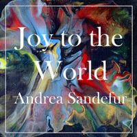Joy to the World by Andrea Sandefur