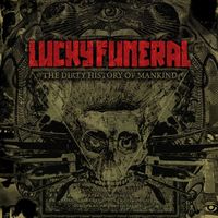 The Dirty History Of Mankind by Lucky Funeral