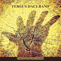 Light For The Living by FERGUS DALY BAND