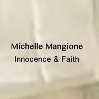 Innocence & Faith by Michelle Mangione