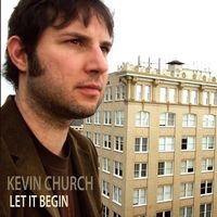 LET IT BEGIN by KEVIN CHURCH