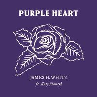 Purple Heart by James H. White (feat. Katy Mantyk)