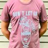 Don't Let Go Orchid Tee
