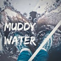Muddy Water by 10 Talents