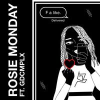 F*ck a Like  by Rosie Monday, GDCMPLX