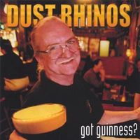 Got Guinness by Dust Rhinos