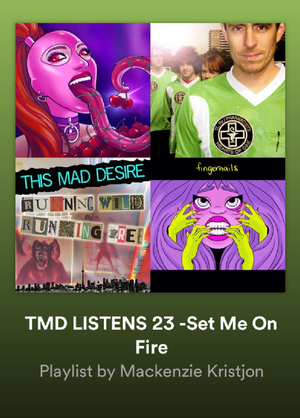 TMD Listens 23 -Set Me On Fire