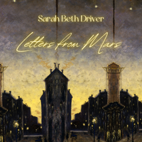 Letters From Mars by Sarah Beth Driver