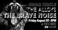 Briar Circle / The Alloys / The Brave Noise