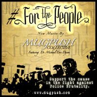 For The People by MUGPUSH Collective