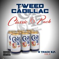 Classic 6 Pack.. Ep Volume 2 by Tweed Cadillac  Hard Copies Available Upon Request