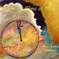 For Such a Time as This by Merv and Merla Watson