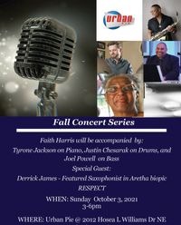 Faith Harris Music Fall Concert Series with Special Guest: Derrick James - Featured Saxophonist in Aretha biopic  "RESPECT"