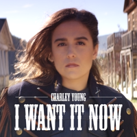 I Want It Now by Charley Young