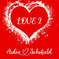 Love Vol. 2 by Aiden Schofield (2022)