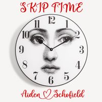 Skip Time by Aiden Schofield