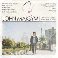 Freedom on the Other Side of Fear (Digital Album) by John Maksym