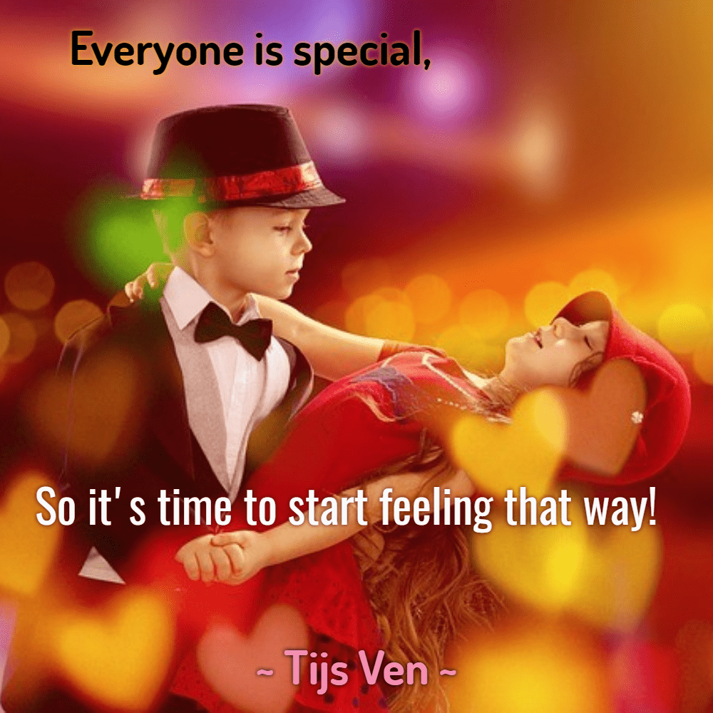 Tijs Ven - Quote - Everyone is Special!