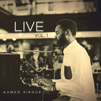 Ahmed Sirour LIVE Vol. 1 by Ahmed Sirour