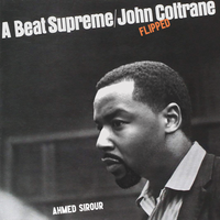 A Beat Supreme (John Coltrane flipped) [bap] by Ahmed Sirour