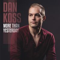 More Than Yesterday by Dan Koss