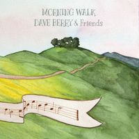 Morning Walk by Dave Berry & Friends