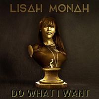 Do What I Want by Lisah Monah