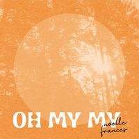 Oh My My by Noelle Frances
