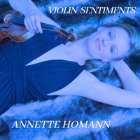 Violin Sentiments by Annette Homann