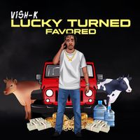 Lucky Turned Favored by Vish-K 