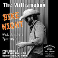 BIKE NIGHT at Prohibition's featuring The Williamsboy