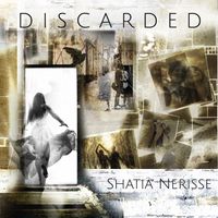 Discarded by Shatia Nerisse