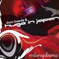 Dario Boente & Huge in Japan/ Milongatronic