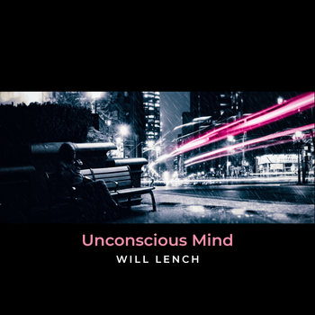 Will Lench - Unconscious Mind
