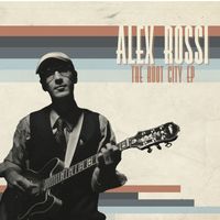 The Root City EP by Alex Rossi